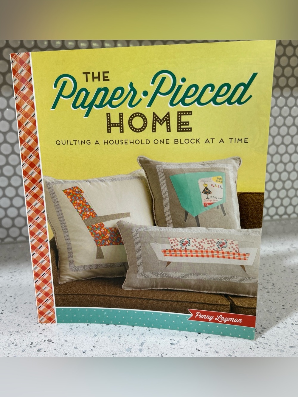 Paper-Pieced Home Quilting a Household One Block at a Time P. Layman + CD